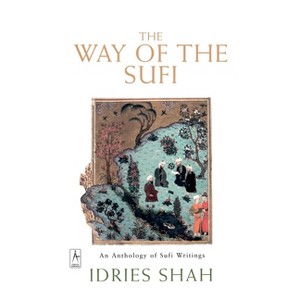 The Way of the Sufi - (Compass) by  Idries Shah (Paperback) - 1 of 1