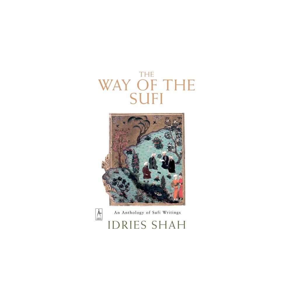 The Way of the Sufi - (Compass) by Idries Shah (Paperback)