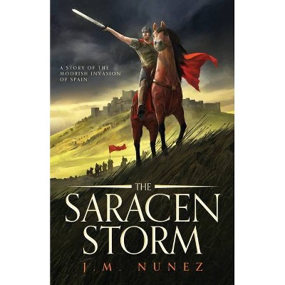 The Saracen Storm - by  J M Nunez (Paperback)