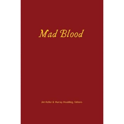 Mad Blood - by  Jim Keller & Murray Moulding (Paperback)