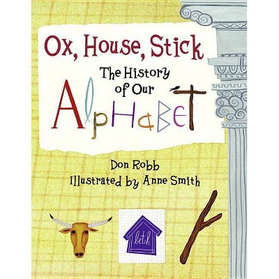 Ox, House, Stick - (Junior Library Guild Selection) by  Don Robb (Paperback)