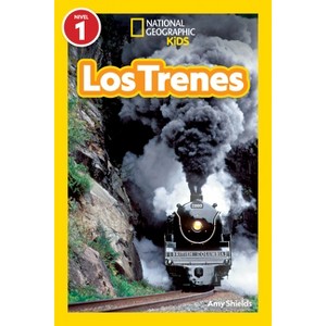 National Geographic Readers: Los Trenes (L1) - by  Amy Shields (Paperback) - 1 of 1