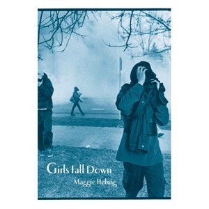 Girls Fall Down - by  Maggie Helwig (Paperback) - 1 of 1