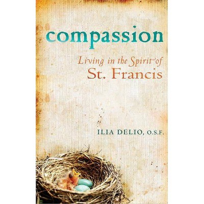 Compassion - by  Ilia Delio (Paperback)