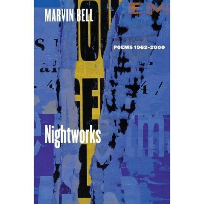 Nightworks - 2nd Edition by  Marvin Bell (Paperback)