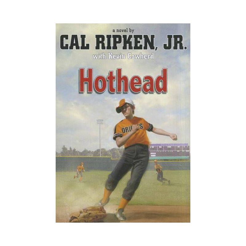 Hothead - (Cal Ripken Jr.'s All Stars) by  Cal Ripken & Kevin Cowherd (Paperback), 1 of 2