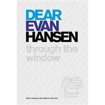 Dear Evan Hansen: Through the Window 11/21/2017 - by Steven Levenson (Hardcover)