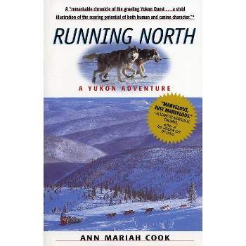 Running North - by  Ann Mariah Cook (Paperback)