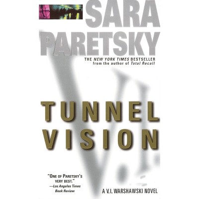 Tunnel Vision - (V. I. Warshawski) by  Sara Paretsky (Paperback)
