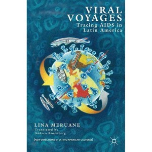 Viral Voyages - (New Directions in Latino American Cultures) by L Meruane - 1 of 1