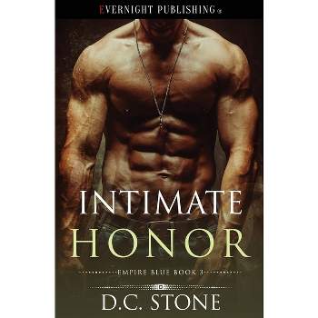 Intimate Honor - (Empire Blue) by  D C Stone (Paperback)