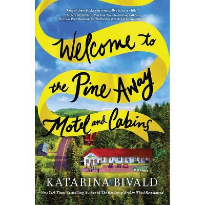 Welcome to the Pine Away Motel and Cabins - by  Katarina Bivald (Paperback)