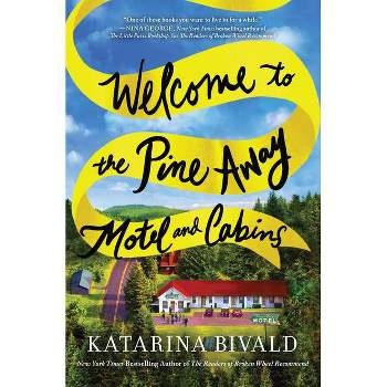 Welcome To The Pine Away Motel And Cabins - By Katarina Bivald ( Paperback )