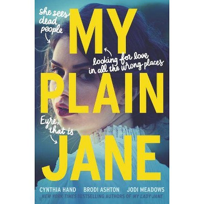 My Plain Jane by Cynthia Hand, Brodi Ashton and Jodi Meadows (Hardcover)