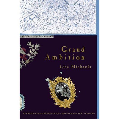 Grand Ambition - by  Lisa Michaels (Paperback)