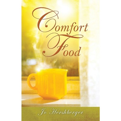 Comfort Food - by  Jo Hershberger (Paperback)
