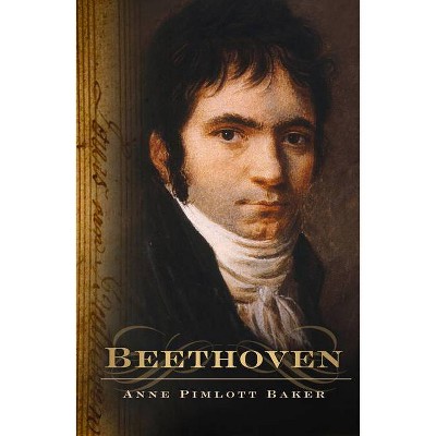 Beethoven - 2nd Edition by  Anne Pimlott Baker (Paperback)