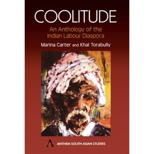 Coolitude - by  Marina Carter & Khal Torabully (Paperback) - 1 of 1