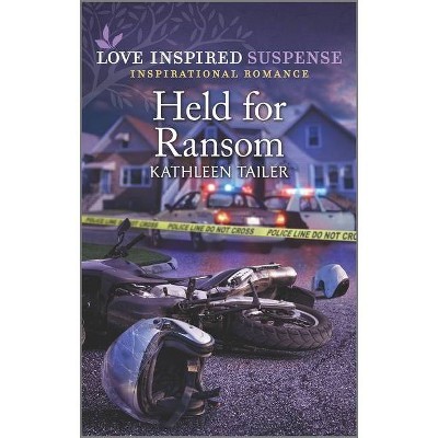 Held for Ransom - by  Kathleen Tailer (Paperback)