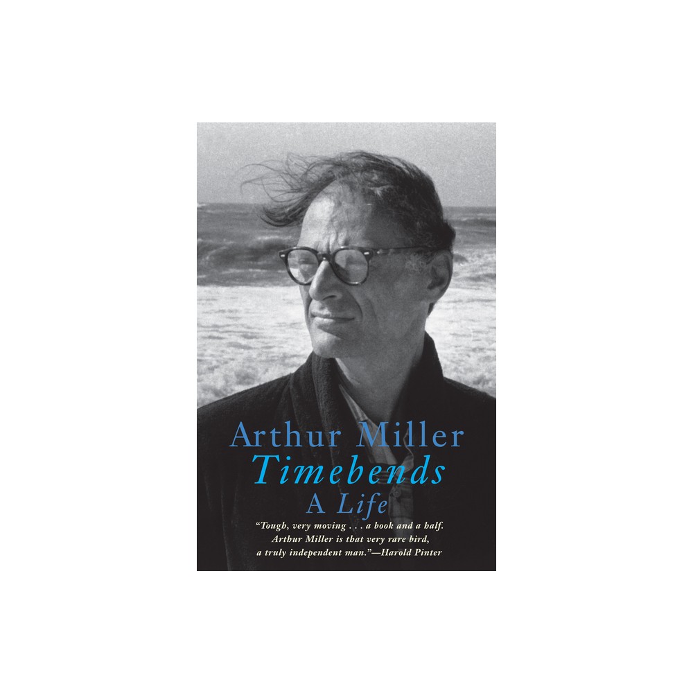 Timebends - by Arthur Miller (Paperback)