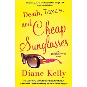 Death, Taxes, and Cheap Sunglasses - by  Diane Kelly (Paperback) - 1 of 1
