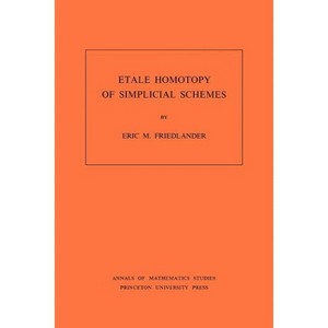 Etale Homotopy of Simplicial Schemes - (Annals of Mathematics Studies) by  Eric M Friedlander (Paperback) - 1 of 1