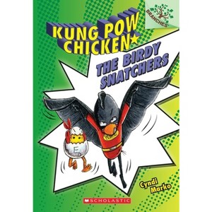 The Birdy Snatchers: A Branches Book (Kung POW Chicken #3) - (Kung Pow Chicken) by  Cyndi Marko (Paperback) - 1 of 1