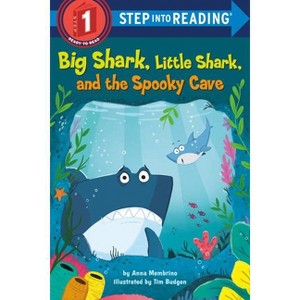 Big Shark, Little Shark, and the Spooky Cave - (Step Into Reading) by  Anna Membrino (Paperback) - 1 of 1