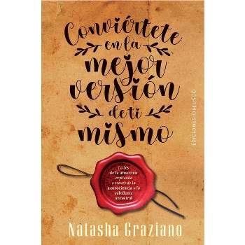 Conviertete En La Mejor Version de Ti Mismo - by  Natasha Graziano (Paperback)