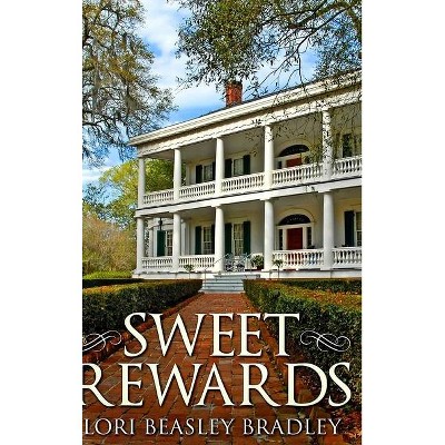 Sweet Rewards - Large Print by  Lori Beasley Bradley (Hardcover)