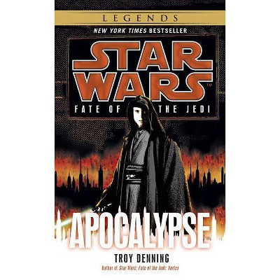 Apocalypse: Star Wars Legends (Fate of the Jedi) - (Star Wars: Fate of the Jedi - Legends) by  Troy Denning (Paperback)