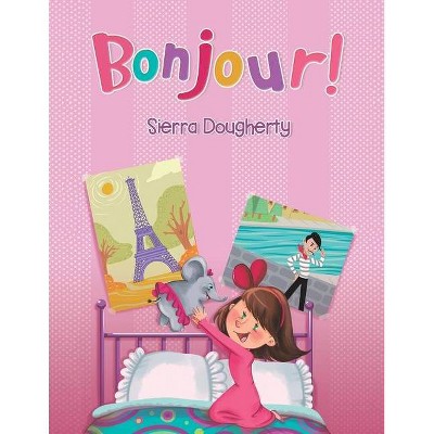 Bonjour! - by  Sierra Dougherty (Paperback)