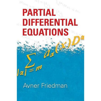 Partial Differential Equations - (Dover Books on Mathematics) by  Avner Friedman (Paperback)