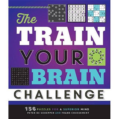 The Train Your Brain Challenge - by  Peter de Schepper & Frank Coussement (Paperback)