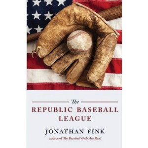 The Republic Baseball League - by Jonathan Fink - 1 of 1