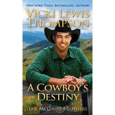 A Cowboy's Destiny - (McGavin Brothers) by  Vicki Lewis Thompson (Paperback)