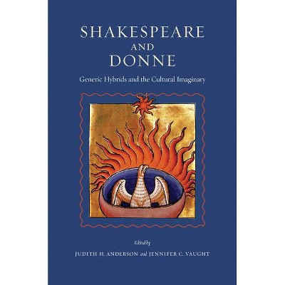 Shakespeare and Donne - by  Judith H Anderson & Jennifer C Vaught (Hardcover)