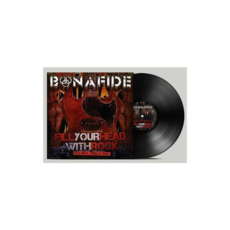 Bonafide - Fill Your Head With Rock - Old New Tried & True (Vinyl), 1 of 2
