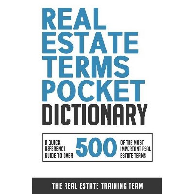 Real Estate Terms Pocket Dictionary - by  The Real Estate Training Team (Paperback)