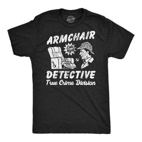 Мужские футболки Crazy Dog T-Shirts, Inc. Mens Funny T Shirts Armchair Detective Sarcastic True Crime Graphic Novelty Tee for Men - Crazy Dog Men's T Shirt With Sarcastic Sayings Black XL