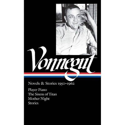 Kurt Vonnegut: Novels & Stories 1950-1962 (Loa #226) - (Library of America Kurt Vonnegut Edition) (Hardcover)