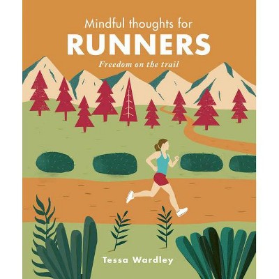 Mindful Thoughts for Runners - by  Tessa Wardley (Hardcover)