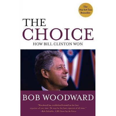 The Choice - by  Bob Woodward (Paperback)