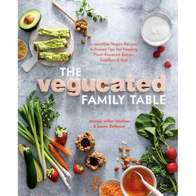  The Vegucated Family Table - by  Marisa Miller Wolfson & Laura Delhauer (Paperback) 