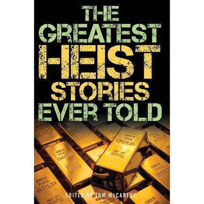  The Greatest Heist Stories Ever Told - by  Tom McCarthy (Paperback) 