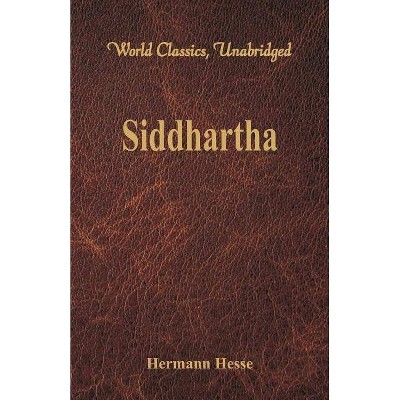 Siddhartha (World Classics, Unabridged) - by  Hermann Hesse (Paperback)