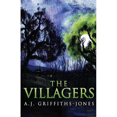 The Villagers - (Skeletons in the Cupboard) by  A J Griffiths-Jones (Paperback)