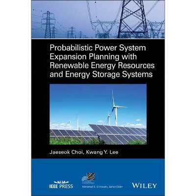 Probabilistic Power System Expansion Planning with Renewable Energy Resources and Energy Storage Systems - (IEEE Press Power and Energy Systems)