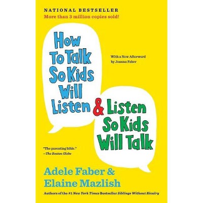 How to Talk So Kids Will Listen & Listen So Kids Will Talk - (The How to Talk) by  Adele Faber & Elaine Mazlish (Hardcover)