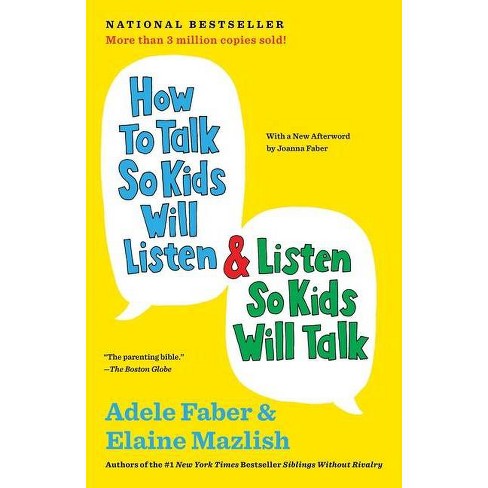How to Talk So Kids Will Listen & Listen So Kids Will Talk by Adele Faber